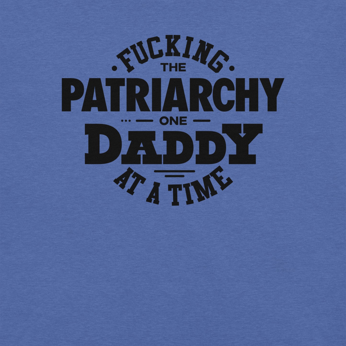 F***ing The Patriarchy Tee